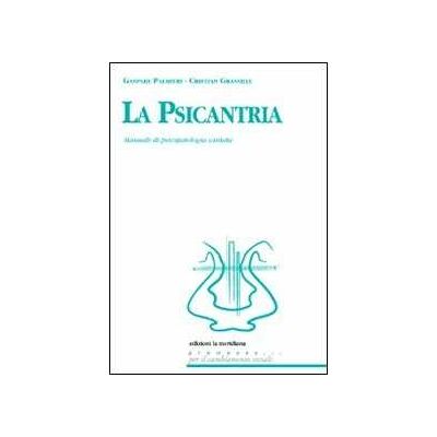 Gaspare Palmieri;Cristian Grassilli La psicantria. Manuale di psicologia cantata. Con CD Audio Gaspare Palmieri;Cristian Grassilli La psicantria. Manuale di psicologia cantata. Con CD Audio