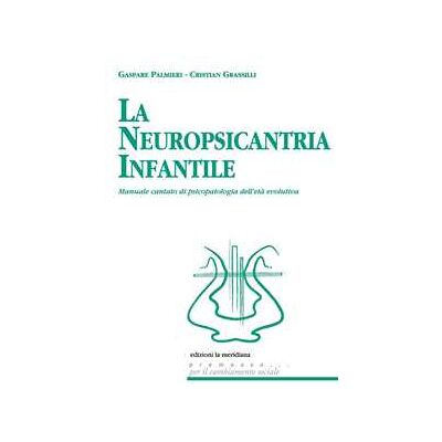 Gaspare Palmieri;Cristian Grassilli La neuropsicantria infantile. Manuale cantato di psicopatologia dell'età evolutiva. Con CD-Audio Gaspare Palmieri;Cristian Grassilli La neuropsicantria infantile. Manuale cantato di psicopatologia dell'età evolutiva. Con CD-Audio