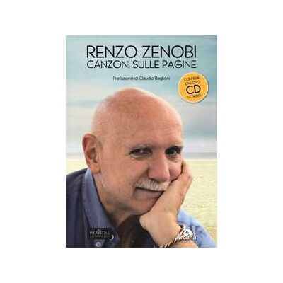 Renzo Zenobi Canzoni sulle pagine. Ediz. illustrata. Con CD Audio Renzo Zenobi Canzoni sulle pagine. Ediz. illustrata. Con CD Audio