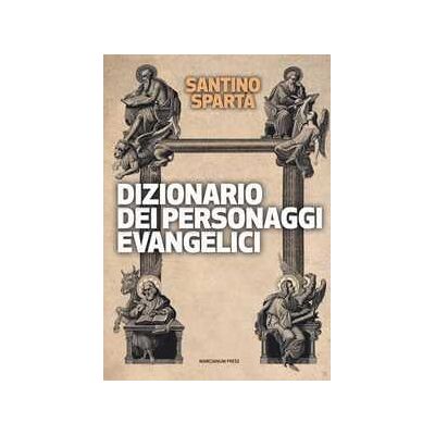Santino Spartà Dizionario dei personaggi evangelici Santino Spartà Dizionario dei personaggi evangelici