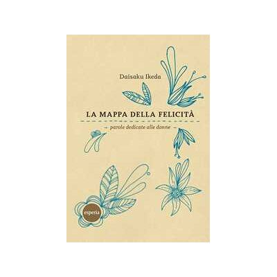 La mappa della felicità. Parole dedicate alle donne La mappa della felicità. Parole dedicate alle donne