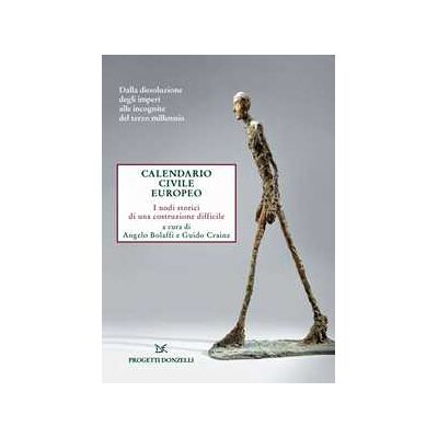 Calendario civile europeo. I nodi storici di una costruzione difficile Calendario civile europeo. I nodi storici di una costruzione difficile