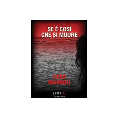 Sara Magnoli Se è così che si muore Sara Magnoli Se è così che si muore