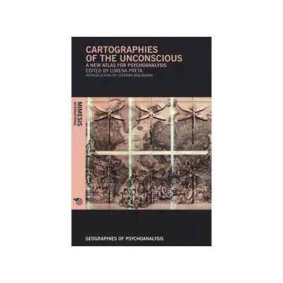 Cartographies of the unconscious. A new atlas for psychoanalysis Cartographies of the unconscious. A new atlas for psychoanalysis