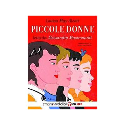 Louisa May Alcott Piccole donne letto da Alessandra Mastronardi. Audiolibro. CD Audio formato MP3 Louisa May Alcott Piccole donne letto da Alessandra Mastronardi. Audiolibro. CD Audio formato MP3