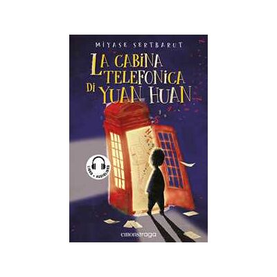 Miyase Sertbarut La cabina telefonica di Yuan Huan. Libro + audiolibro. Con File audio per il download Miyase Sertbarut La cabina telefonica di Yuan Huan. Libro + audiolibro. Con File audio per il download