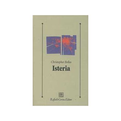 Christopher Bollas Isteria Christopher Bollas Isteria