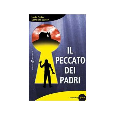 Linda Foster;Edmondo Lupieri Il peccato dei padri Linda Foster;Edmondo Lupieri Il peccato dei padri