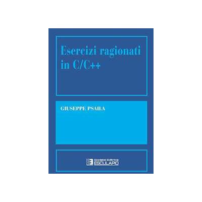 Giuseppe Psaila Esercizi ragionati in C/C++ Giuseppe Psaila Esercizi ragionati in C/C++
