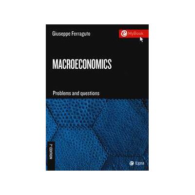 Giuseppe Ferraguto Macroeconomics. Problems and questions Giuseppe Ferraguto Macroeconomics. Problems and questions