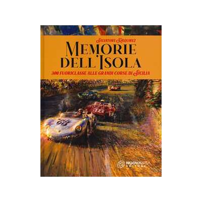 Salvatore Requirez Memorie dell'isola. 300 fuoriclasse alle grandi corse di Sicilia Salvatore Requirez Memorie dell'isola. 300 fuoriclasse alle grandi corse di Sicilia