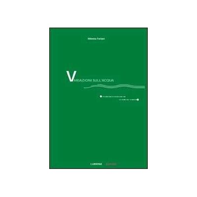 Mimma Forlani Variazioni sull'acqua (quattro conversazioni poetico-musicali). Con CD Audio Mimma Forlani Variazioni sull'acqua (quattro conversazioni poetico-musicali). Con CD Audio