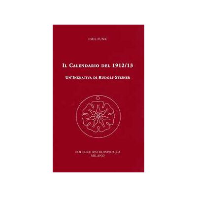 Emil Funk Il calendario del 1912/13. Un'iniziativa di Rudolf Steiner Emil Funk Il calendario del 1912/13. Un'iniziativa di Rudolf Steiner