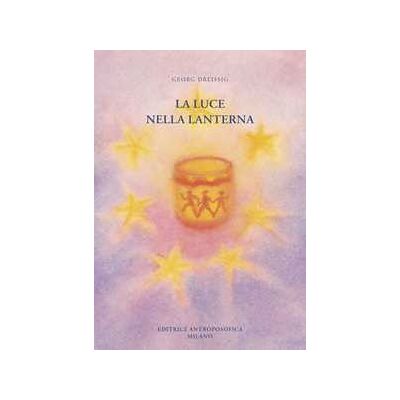 Georg Dreissig La luce nella lanterna. Il calendario d'Avvento raccontato Georg Dreissig La luce nella lanterna. Il calendario d'Avvento raccontato