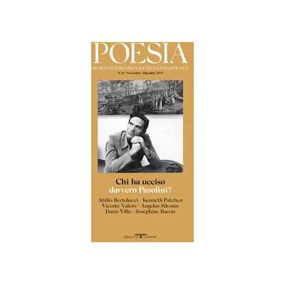 Poesia. Rivista internazionale di cultura poetica. Nuova serie (2025). Vol. 34: Chi ha ucciso davvero Pasolini? Poesia. Rivista internazionale di cultura poetica. Nuova serie (2025). Vol. 34: Chi ha ucciso davvero Pasolini?