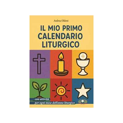 Andrea Oldoni Il mio primo calendario liturgico con attività per ogni mese dell'anno liturgico. Ediz. a caratteri grandi. Ediz. a spirale Andrea Oldoni Il mio primo calendario liturgico con attività per ogni mese dell'anno liturgico. Ediz. a caratteri grandi. Ediz. a spirale