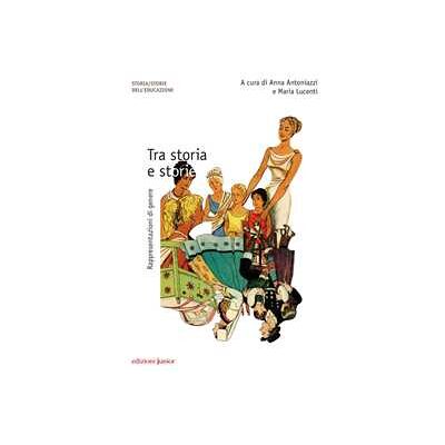 Tra storia e storie. Rappresentazioni di genere Tra storia e storie. Rappresentazioni di genere