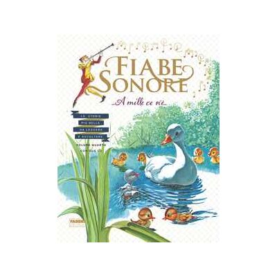 Fiabe sonore. A mille ce n'è... Le storie più belle da leggere e ascoltare. Ediz. illustrata. Con 2 CD Audio. Vol. 4 Fiabe sonore. A mille ce n'è... Le storie più belle da leggere e ascoltare. Ediz. illustrata. Con 2 CD Audio. Vol. 4
