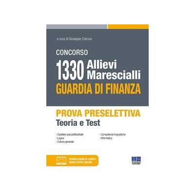 Giuseppe Cotruvo Concorso 1330 allievi marescialli Guardia di Finanza. Prova preselettiva. Teoria e Test. Con Contenuto digitale per accesso online Giuseppe Cotruvo Concorso 1330 allievi marescialli Guardia di Finanza. Prova preselettiva. Teoria e Test. Con Contenuto digitale per accesso online