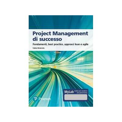 Fabio Momola Project management di successo. Ediz. MyLab. Con Contenuto digitale per accesso online Fabio Momola Project management di successo. Ediz. MyLab. Con Contenuto digitale per accesso online