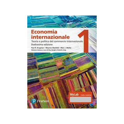 Paul R. Krugman;Maurice Obstfeld;Marc Melitz Economia internazionale. Ediz. MyLab. Vol. 1: Teoria e politica del commercio internazionale Paul R. Krugman;Maurice Obstfeld;Marc Melitz Economia internazionale. Ediz. MyLab. Vol. 1: Teoria e politica del commercio internazionale