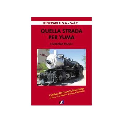 Fiorenza Mosci Quella strada per Yuma. Con DVD Audio Fiorenza Mosci Quella strada per Yuma. Con DVD Audio