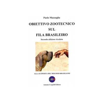 Paolo Mazzaglia Obiettivo zootecnico sul fila brasileiro. Alla scoperta del molosso brasiliano Paolo Mazzaglia Obiettivo zootecnico sul fila brasileiro. Alla scoperta del molosso brasiliano