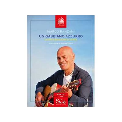 Marco Panzani Un gabbiano azzurro. Le mie canzoni per la strada. Con CD-Audio Marco Panzani Un gabbiano azzurro. Le mie canzoni per la strada. Con CD-Audio