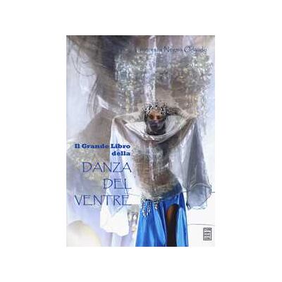Francesca Negma Orlando Il grande libro della danza del ventre Francesca Negma Orlando Il grande libro della danza del ventre