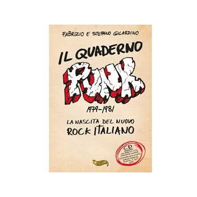 Fabrizio Gilardino;Stefano Gilardino Il quaderno punk. 1979-1981. La nascita del nuovo rock italiano. Con CD-Audio Fabrizio Gilardino;Stefano Gilardino Il quaderno punk. 1979-1981. La nascita del nuovo rock italiano. Con CD-Audio