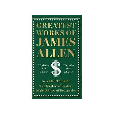 James Allen Greatest Works of (Deluxe Hardbound Edition) James Allen Greatest Works of (Deluxe Hardbound Edition)