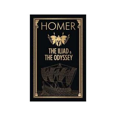 Homer The Iliad & the Odyssey Homer The Iliad & the Odyssey