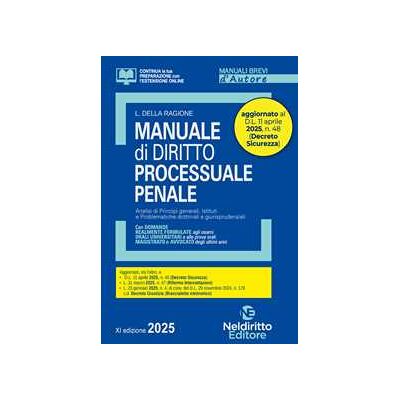 Luca Della Ragione Manuale di diritto processuale penale 2025. Aggiornato al D.L. Sicurezza Luca Della Ragione Manuale di diritto processuale penale 2025. Aggiornato al D.L. Sicurezza
