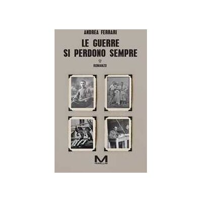 Andrea Ferrari Le guerre si perdono sempre Andrea Ferrari Le guerre si perdono sempre