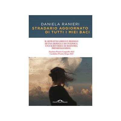 Daniela Ranieri Stradario aggiornato di tutti i miei baci Daniela Ranieri Stradario aggiornato di tutti i miei baci