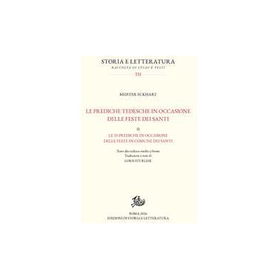 Meister Eckhart Le prediche tedesche in occasione delle feste dei santi. Vol. 2: Le 25 prediche in occasione delle feste in comune dei santi Meister Eckhart Le prediche tedesche in occasione delle feste dei santi. Vol. 2: Le 25 prediche in occasione delle feste in comune dei santi
