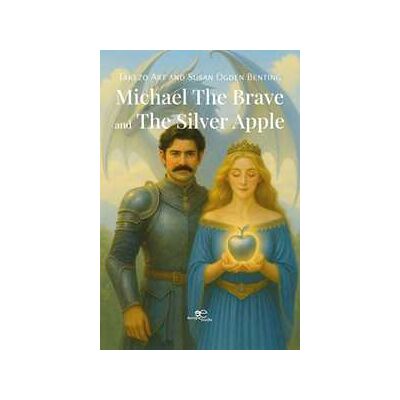 Takezo Art;Susan Ogden Benting Michael The Brave and The Silver Apple Takezo Art;Susan Ogden Benting Michael The Brave and The Silver Apple
