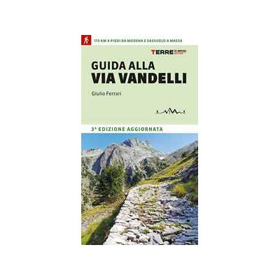 Giulio Ferrari Guida alla Via Vandelli Giulio Ferrari Guida alla Via Vandelli