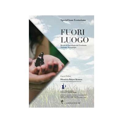 Fuori luogo. Rivista di sociologia del territorio, turismo, tecnologia (2022). Vol. 2: Special Issue Ecoturismo Fuori luogo. Rivista di sociologia del territorio, turismo, tecnologia (2022). Vol. 2: Special Issue Ecoturismo
