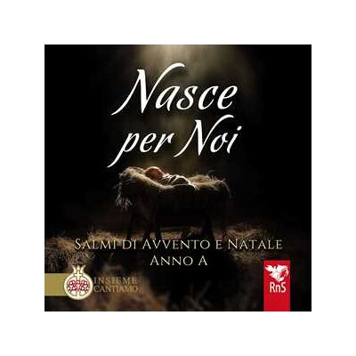 Nasce per noi. Salmi di avvento e Natale. Anno A. Con CD Audio Nasce per noi. Salmi di avvento e Natale. Anno A. Con CD Audio