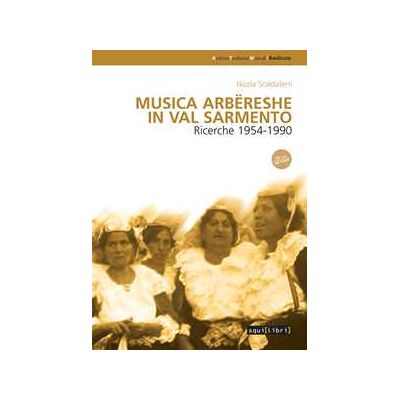 Nicola Scaldaferri Musica arbëreshe in Val Sarmento. Con File audio online Nicola Scaldaferri Musica arbëreshe in Val Sarmento. Con File audio online