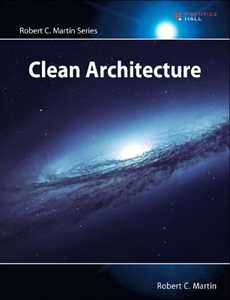 Robert Martin Clean Architecture: A Craftsman's Guide to Software Structure and Design