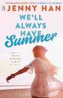 Jenny Han We'll Always Have Summer: Book 3 in the Summer I Turned Pretty Series