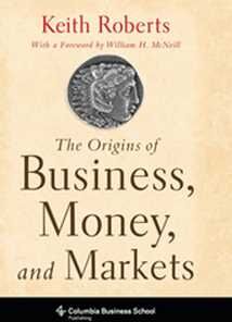 The Origins of Business, Money, and Markets