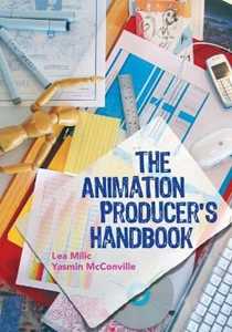 Lea Milic;Yasmin McConville The Animation Producer's Handbook