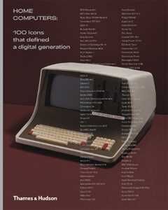 Alex Wiltshire Home Computers: 100 Icons that Defined a Digital Generation