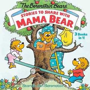 Stan Berenstain;Jan Berenstain Stories to Share with Mama Bear