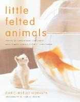 M Horvath Little Felted Animals