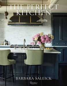 Barbara Sallick The Perfect Kitchen