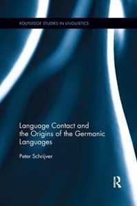 Peter Schrijver Language Contact and the Origins of the Germanic Languages